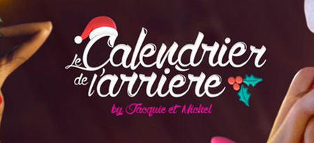 Calendrier Jacquie & Michel + top des calendriers de l'avent qu'on voudrait avoir 