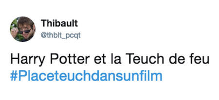 Les meilleurs tweets sur #PlaceTeuchDansUnFilm, c'est débile mais on aime bien