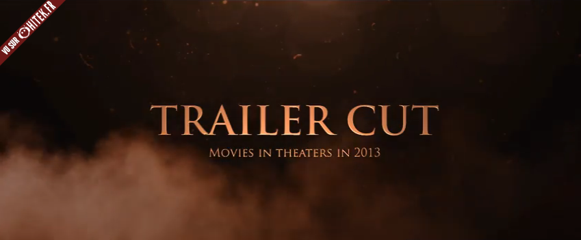 Trailer cut 2013 : meilleurs films 2013 en une seule vidéo !