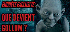 Enquête Exclusive Hitek : que devient Gollum depuis la fin de la saga Seigneur des Anneaux ?