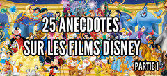 25 choses que vous ne savez surement pas à propos des films Disney (partie 1)