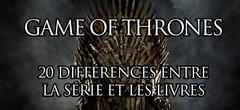 Game of Thrones : 20 différences entre les livres et la série + en bonus les différences physique des personnages