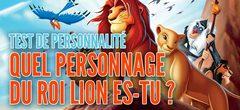 Test de personnalité : quel personnage du Roi Lion es-tu ?