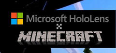 Minecraft + Hololens = une première démo orgasmique !