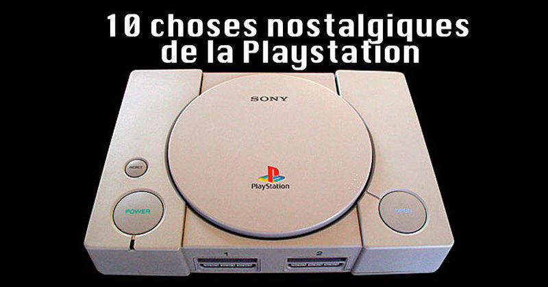 20 ans de Playstation : les 10 choses qui vont vous rendre ...