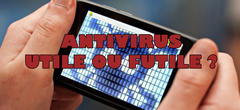 Est-ce qu'un antivirus est utile sur smartphone ? Combien de smartphones sont infectés ?