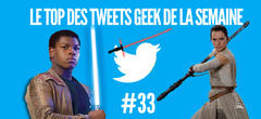 Le Top des tweets Geek de la semaine #33