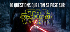 Star Wars 7 : 10 questions que l'on se pose après avoir vu le film (partie 1)