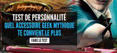 Test de personnalité : quel accessoire Geek mythique te convient le plus ? 