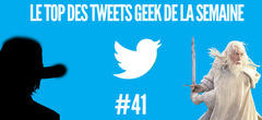 Le top 15 des tweets Geek de la semaine #41