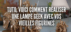 Tuto de la semaine : voici comment réaliser une lampe geek avec vos vieilles figurines 