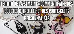 Tuto de la semaine : voici comment réaliser des portes-clefs et boucles d'oreilles geek avec du plastique dingue/fou !