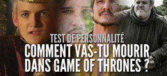 Test de personnalité : comment vas-tu mourir dans Game of Thrones ?