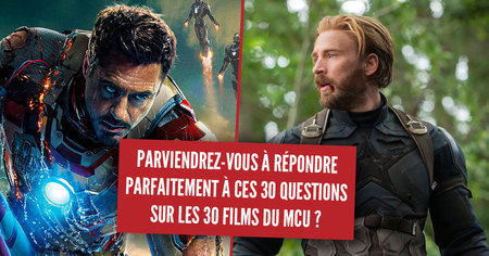 Quizz Marvel : parviendrez-vous à répondre parfaitement à ces 30 questions sur les 30 films du MCU ?