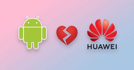 Huawei perd sa licence pour utiliser Android sur les prochaines versions de l'OS de Google !