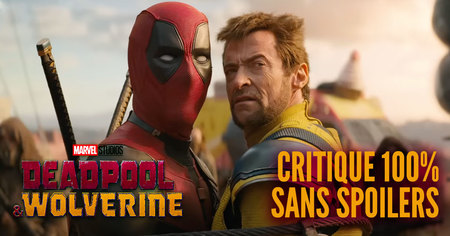 Critique Deadpool & Wolverine : le MCU n'est pas mort ! (100% sans spoilers)