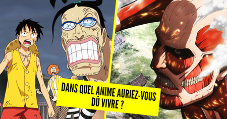 Test de personnalité : dans quel anime auriez-vous dû vivre ?