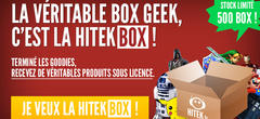 Hitek Box : la première vraie box Geek en série ultra limitée !