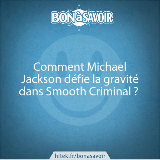 Comment Michael Jackson défie la gravité dans Smooth Criminal ? 