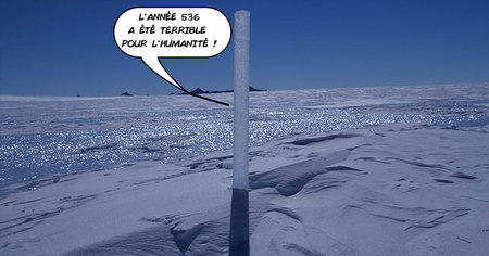 L'année 536 a été terrible pour l'humanité, c'est une carotte glaciaire qui le dit !