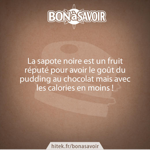 La sapote noire est une fruit qui a la saveur du chocolat... 