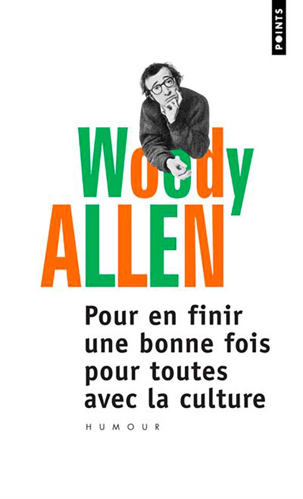 Woody Allen - Pour en finir une bonne fois pour toutes avec la culture