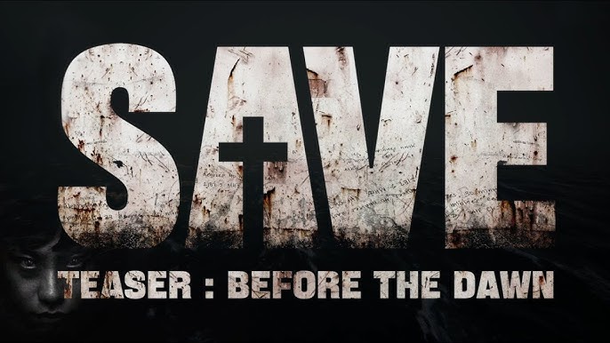 SAVE Teaser: Before the Dawn