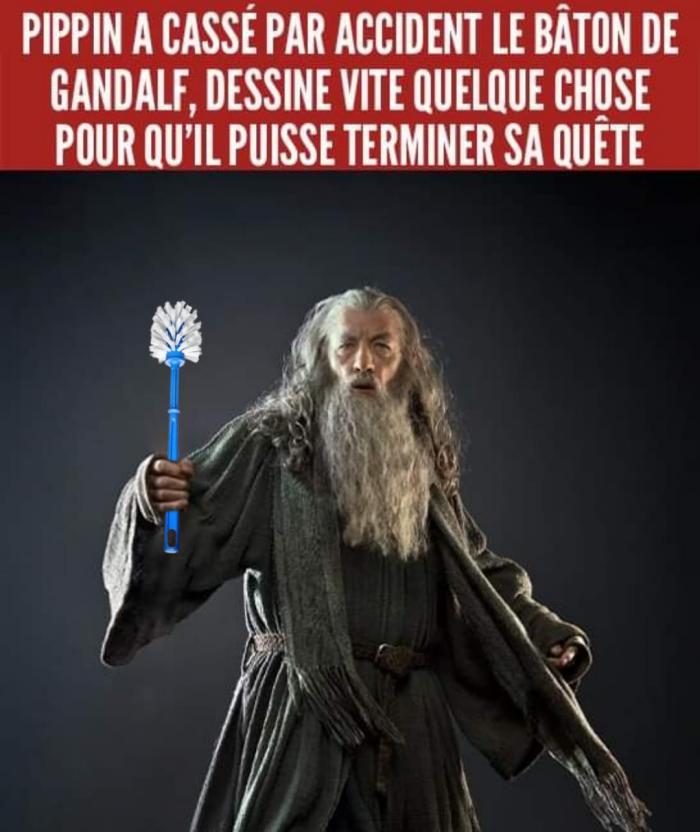 Gandalf avec une brosse Wc