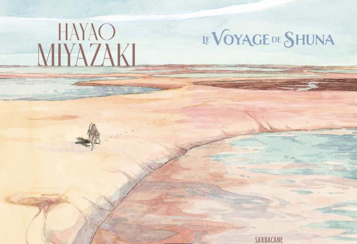 Hayao Miyazaki : son roman graphique « Le Voyage de Shuna » enfin  disponible en France - Elle
